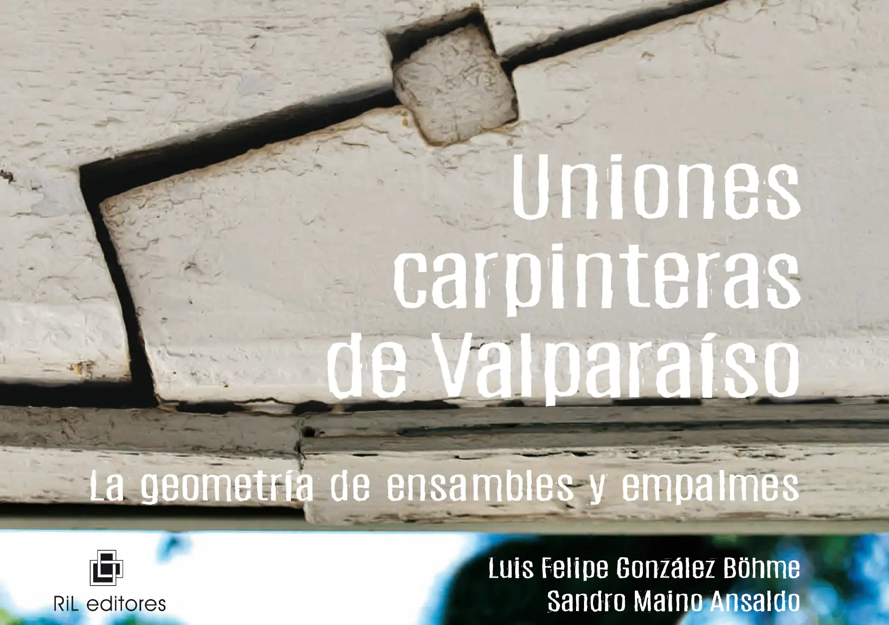 Libro “Uniones carpinteras de Valparaíso” rescata el patrimonio arquitectónico oculto de la ciudad portuaria - Madera21