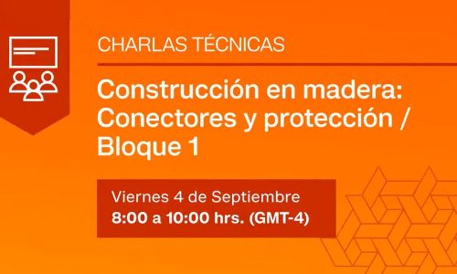 Charlas-técnicas-CONSTRUCCION-EN-MADERA-CONECTORES-Y-PROTECCION--BLOQUE-1