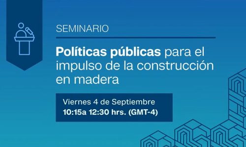 Seminario Políticas Públicas para el impulso de la construcción en madera